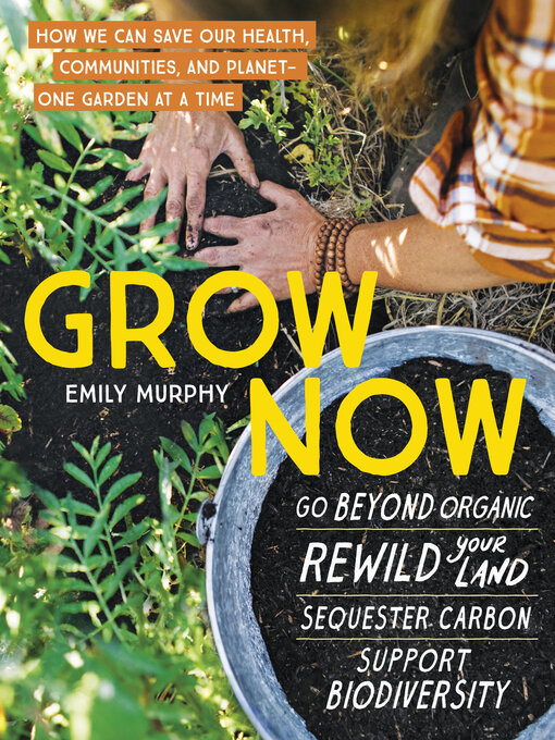 Title details for Grow Now by Emily Murphy - Available